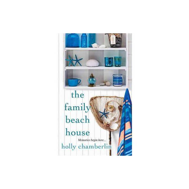 The Family Beach House - (Yorktide, Maine Novel) by Holly Chamberlin (Paperback)