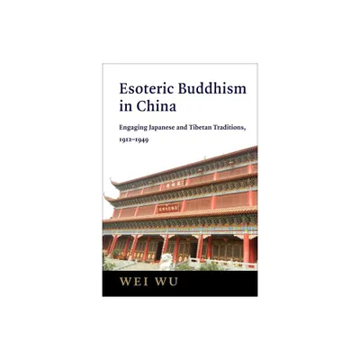 Esoteric Buddhism in China - (The Sheng Yen Chinese Buddhist Studies) by Wei Wu (Paperback)