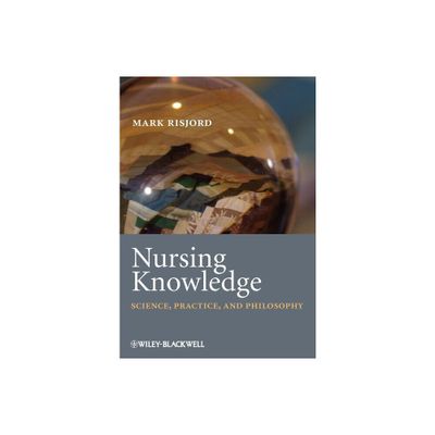 Nursing Knowledge - by Mark Risjord (Paperback)