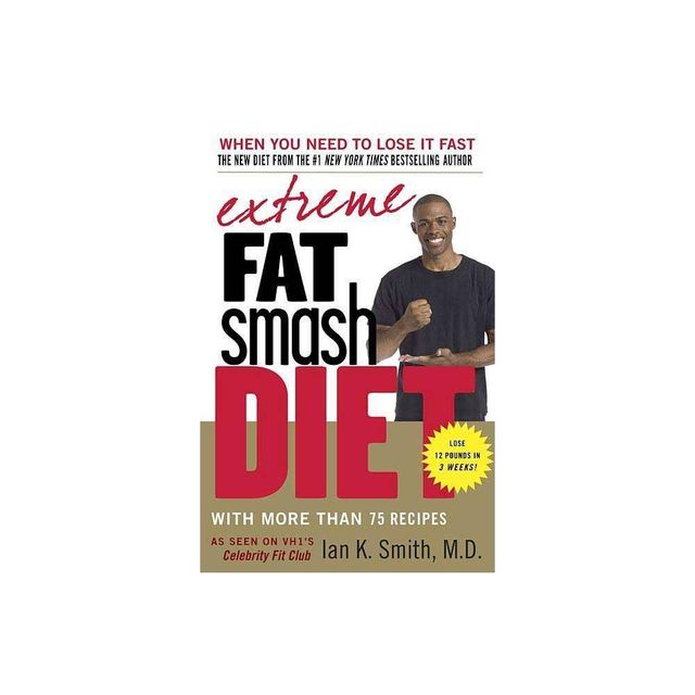 Extreme Fat Smash Diet - by Ian K Smith (Paperback)