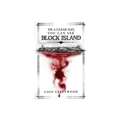 On a Clear Day, You Can See Block Island - by Gage Greenwood (Paperback)