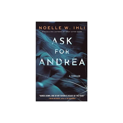 Ask for Andrea - by Noelle W Ihli (Paperback)