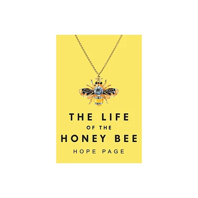 The Life of the Honey Bee - by Hope Page (Paperback)