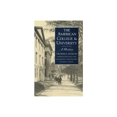 The American College and University - 2nd Edition by Frederick Rudolph (Paperback)