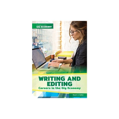 Writing and Editing Careers in the Gig Economy - by Stuart A Kallen (Hardcover)