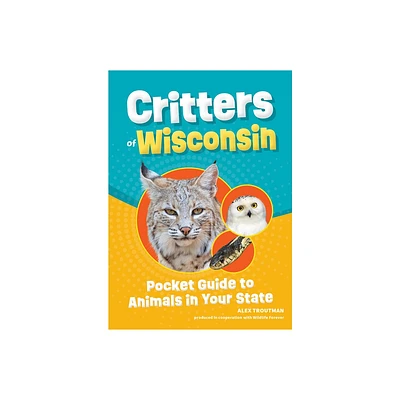 Critters of Wisconsin - (Wildlife Pocket Guides for Kids) 2nd Edition by Alex Troutman (Paperback)