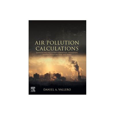 Air Pollution Calculations - by Daniel A Vallero (Paperback)