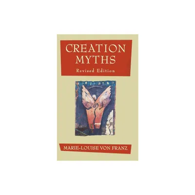 Creation Myths - by Marie-Louise Von Franz (Paperback)