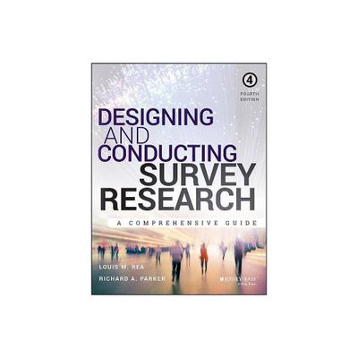 Designing and Conducting Survey Research - 4th Edition by Louis M Rea & Richard A Parker (Paperback)