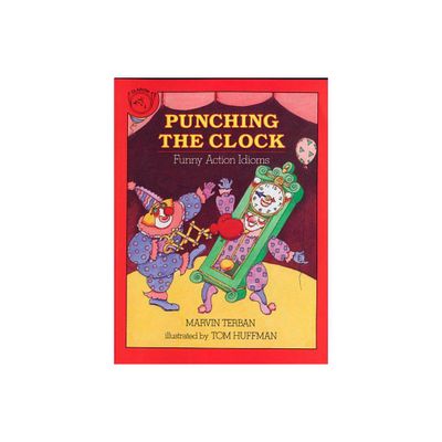 Punching the Clock - by Marvin Terban & Thomas Huffman (Paperback)