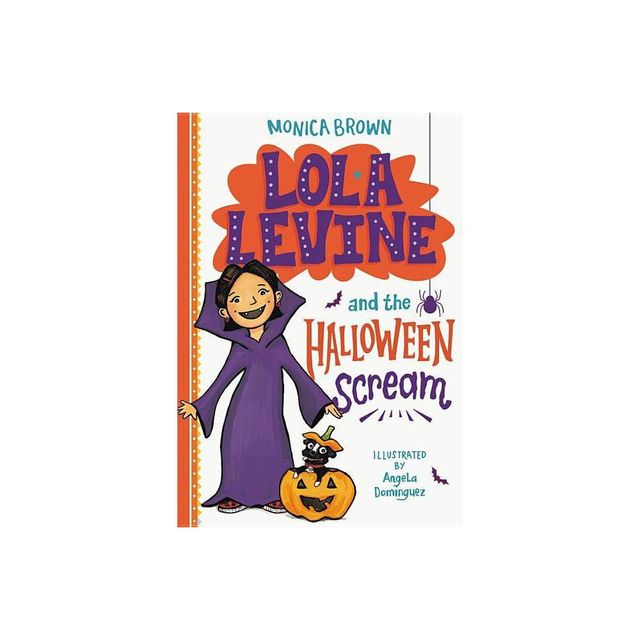 Lola Levine and the Halloween Scream - by Monica Brown (Paperback)