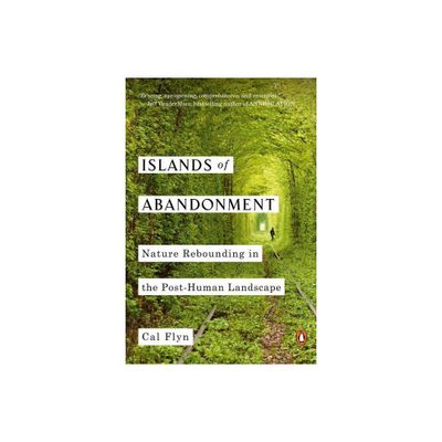 Islands of Abandonment - by Cal Flyn (Paperback)