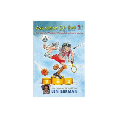 And Nobody Got Hurt 2! - by Len Berman (Paperback)