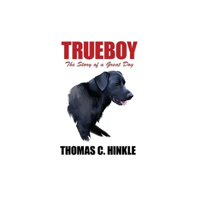 Trueboy - by Thomas C Hinkle (Paperback)