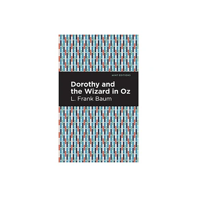 Dorothy and the Wizard in Oz - (Mint Editions (the Childrens Library)) by L Frank Baum (Hardcover)