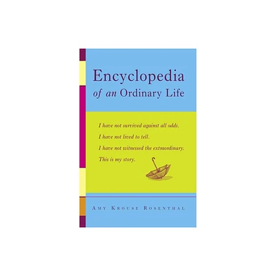 Encyclopedia of an Ordinary Life - by Amy Krouse Rosenthal (Paperback)