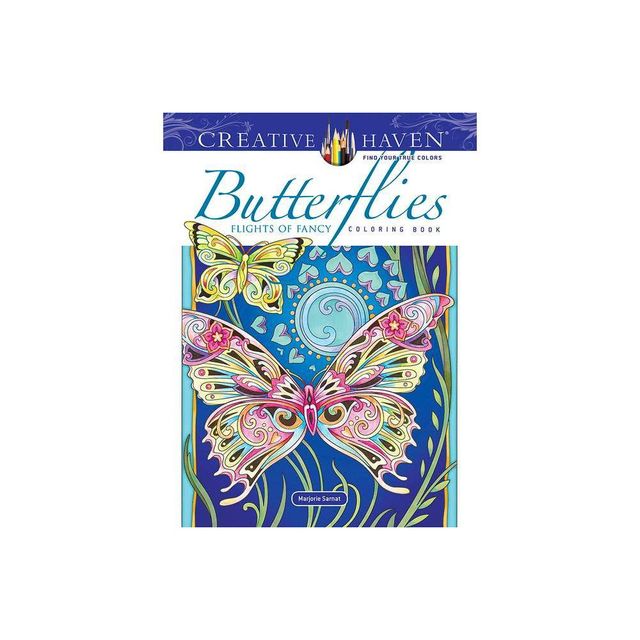 Creative Haven Butterflies Flights of Fancy Coloring Book - (Adult Coloring Books: Insects) by Marjorie Sarnat (Paperback)