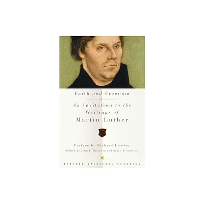 Faith and Freedom - by Martin Luther (Paperback)