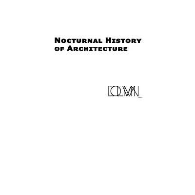 Nocturnal History of Architecture - by Vera Sacchetti & Javier Fernandez Contreras & Roberto Zancan (Paperback)