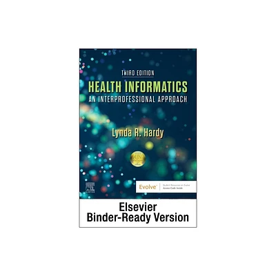 Health Informatics - Binder Ready - 3rd Edition by Lynda R Hardy (Loose-Leaf)