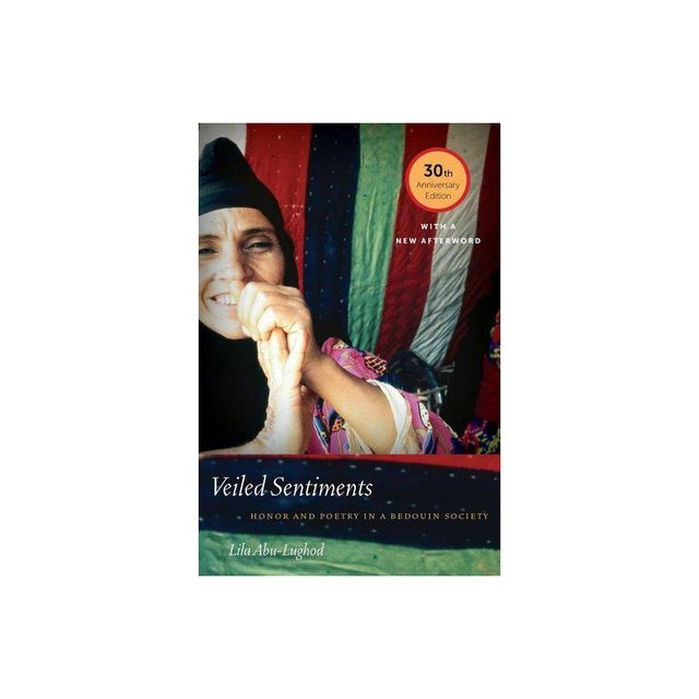 Veiled Sentiments - by Lila Abu-Lughod (Paperback)