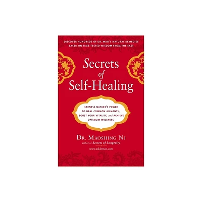 Secrets of Self-Healing - by Maoshing Ni (Paperback)