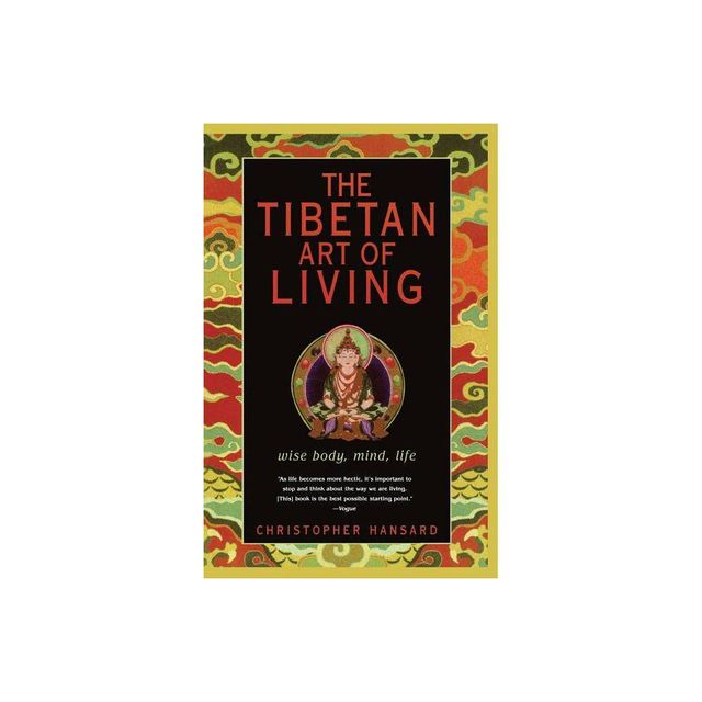 The Tibetan Art of Living - by Christopher Hansard (Paperback)