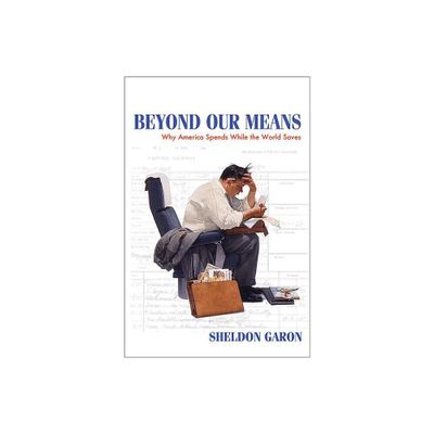 Beyond Our Means - by Sheldon Garon (Paperback)