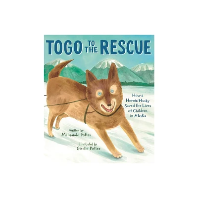 Togo to the Rescue - by Mlisande Potter (Hardcover)