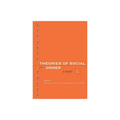 Theories of Social Order - 2nd Edition by Michael Hechter & Christine Horne (Paperback)