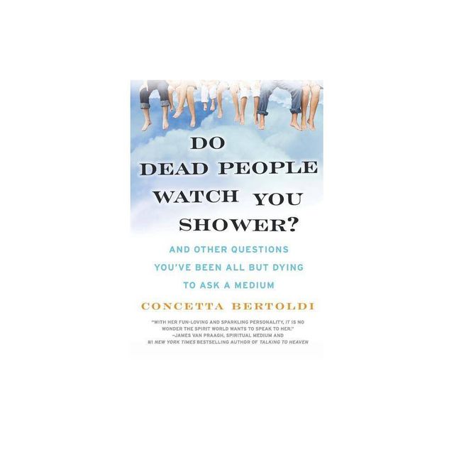 Do Dead People Watch You Shower? - by Concetta Bertoldi (Paperback)