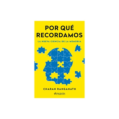 Por Qu Recordamos: La Nueva Ciencia de la Memoria / Why We Remember - by Charan Ranganath (Paperback)