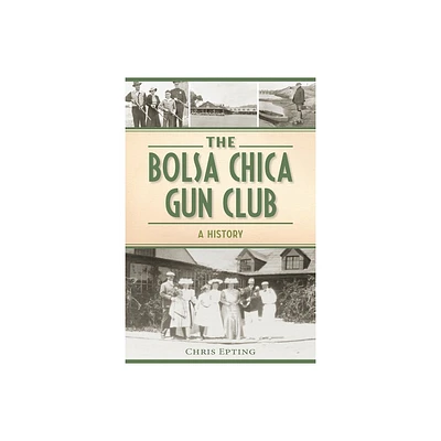 The Bolsa Chica Gun Club - (Lost) by Chris Epting (Paperback)