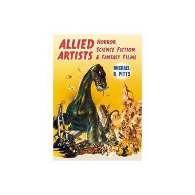 Allied Artists Horror, Science Fiction and Fantasy Films - by Michael R Pitts (Paperback)