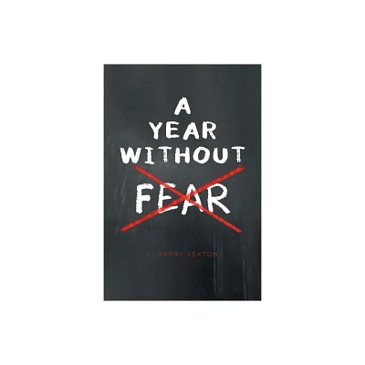 A Year Without Fear - by L Harry Sexton (Paperback)