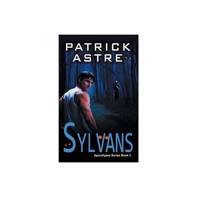 Sylvans (The Apocalypse Series, Book 3) - by Patrick Astre (Paperback)