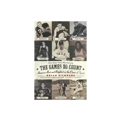 The Games Do Count - by Brian Kilmeade (Paperback)