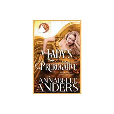 A Ladys Prerogative - by Annabelle Anders (Paperback)