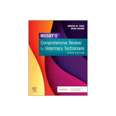 Mosbys Comprehensive Review for Veterinary Technicians - 6th Edition by Monica M Tighe & Marg Brown (Paperback)