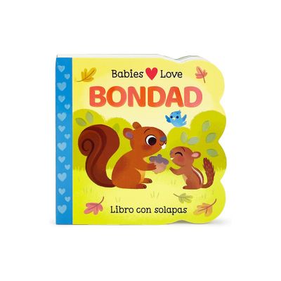 Babies Love Bondad / Babies Love Kindness (Spanish Edition) - by Rose Nestling (Board Book)