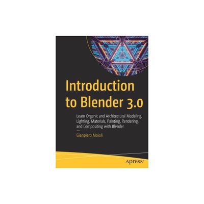 Introduction to Blender 3.0 - by Gianpiero Moioli (Paperback)