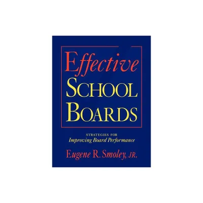 Effective School Boards - (Jossey-Bass Education) by Eugene R Smoley Jr (Paperback)