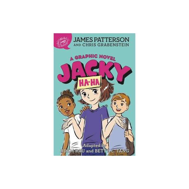 Jacky Ha-Ha: A Graphic Novel - by James Patterson & Chris Grabenstein (Paperback)