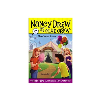 The Circus Scare - (Nancy Drew & the Clue Crew) by Carolyn Keene (Paperback)