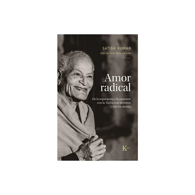 Amor Radical / Radical Love - by Satish Kumar (Paperback)