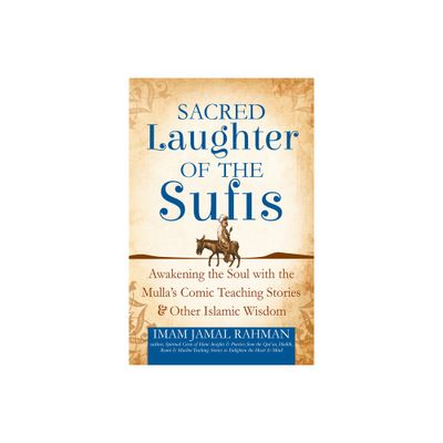 Sacred Laughter of the Sufis - by Imam Jamal Rahman (Paperback)