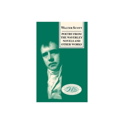 Poetry from the Waverley Novels and Other Works - (The Edinburgh Edition of Walter Scotts Poetry) by David Hewitt (Hardcover)