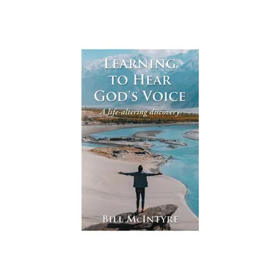 Learning to Hear Gods Voice - by Bill McIntyre (Paperback)