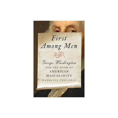 First Among Men - by Maurizio Valsania (Hardcover)