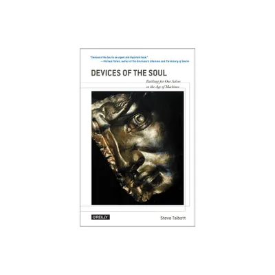 Devices of the Soul - by Steve Talbott (Paperback)